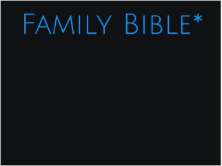 Family Bible*