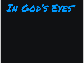 In God‘s Eyes*