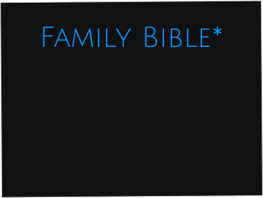Family Bible*