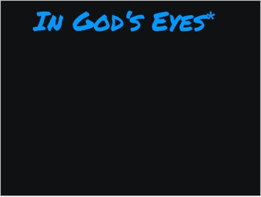 In God‘s Eyes*